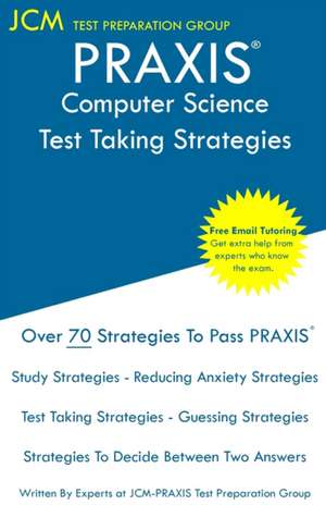 PRAXIS Computer Science - Test Taking Strategies de Jcm-Praxis Test Preparation Group