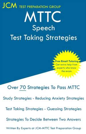 MTTC Speech - Test Taking Strategies de Jcm-Mttc Test Preparation Group