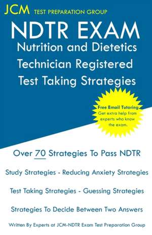 NDTR Exam Nutrition and Dietetics Technician Registered Test Taking Strategies de Jcm-Ndtr Test Preparation Group