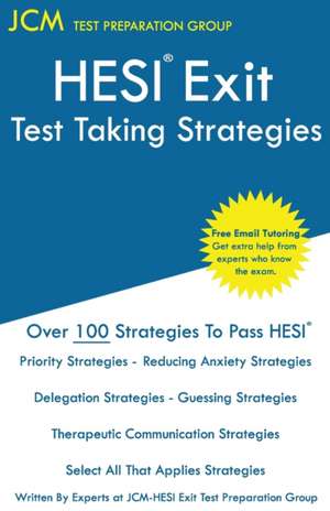 HESI Exit Test Taking Strategies de Jcm-Hesi Exit Test Preparation Group