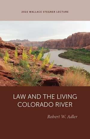 Law and the Living Colorado River de Robert W Adler