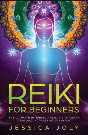 Reiki for Beginners de Jessica Joly