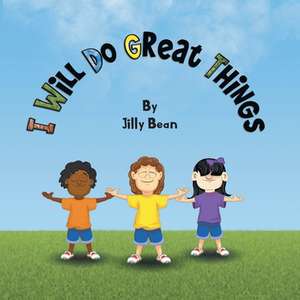 I Will Do Great Things de Jilly Bean