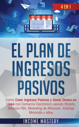 El Plan De Ingresos Pasivos de Income Mastery