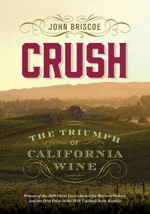 Crush: The Triumph of California Wine de John Briscoe