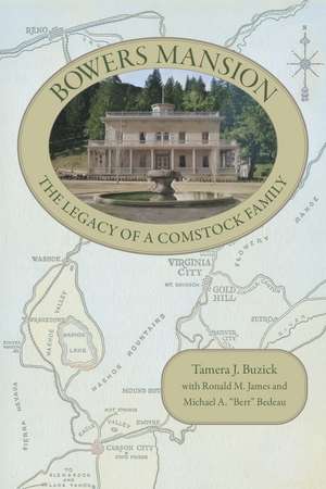 Bowers Mansion: The Legacy of a Comstock Family de Tamera J. Buzick