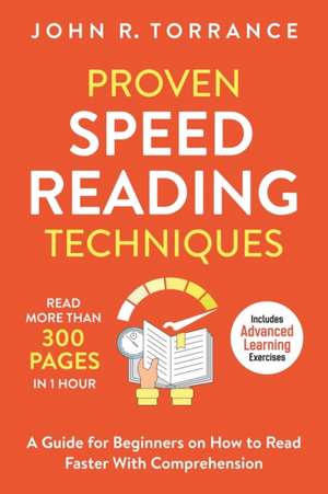 Proven Speed Reading Techniques de John R. Torrance