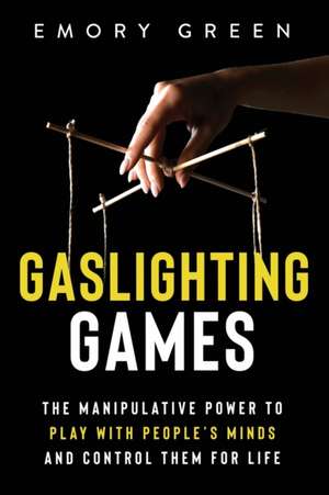 Gaslighting Games de Emory Green