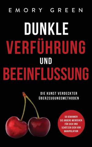 Green, E: Dunkle Verführung und Beeinflussung