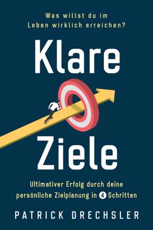 Klare Ziele de Patrick Drechsler