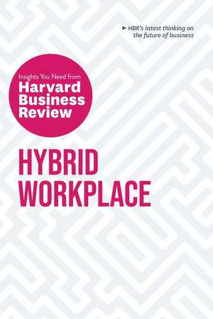 Hybrid Workplace: The Insights You Need from Harvard Business Review de Amy C. Edmondson