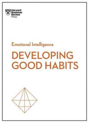 Good Habits (HBR Emotional Intelligence Series) de Harvard Business Review