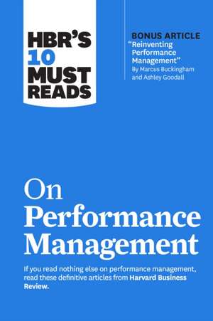 HBR's 10 Must Reads on Performance Management de Harvard Business Review