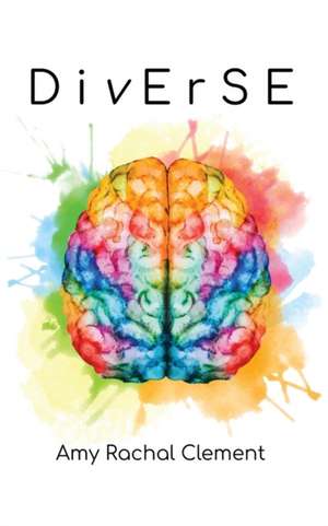 Diverse: Stories on Neurodivergence and the Neurodiversity Movement de Amy Rachal Clement