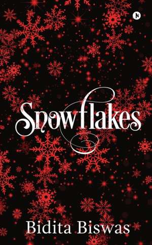 Snowflakes de Bidita Biswas