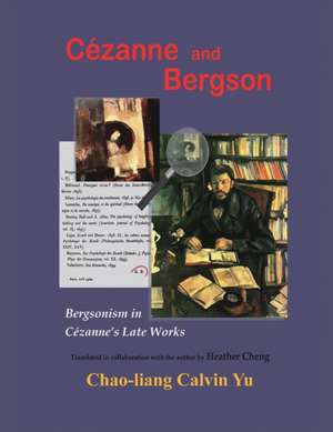 Cézanne and Bergson de Chao-Liang Calvin Yu