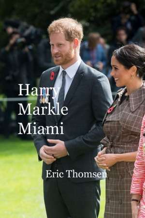 Harry Markle Miami de Eric Thomsen