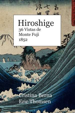 Hiroshige 36 Vistas de Monte Fuji 1852 de Cristina Berna