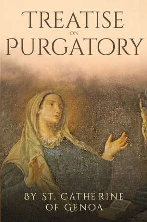 Treatise on Purgatory de St. Catherine of Geona