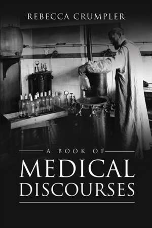 A Book of Medical Discourses de Rebecca Crumpler