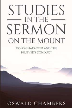 Studies in the Sermon on the Mount de Oswald Chambers