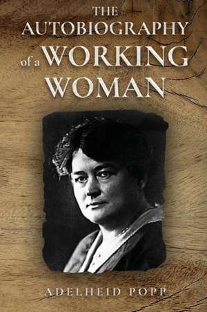 The Autobiography of a Working Woman de Adelheid Popp