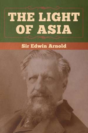 The Light of Asia de Edwin Arnold