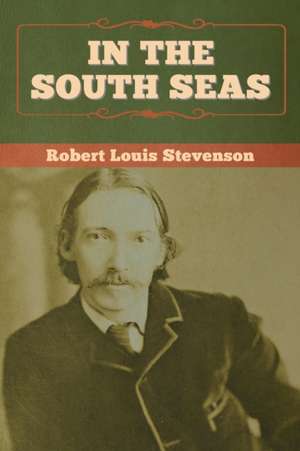 In the South Seas de Robert Louis Stevenson