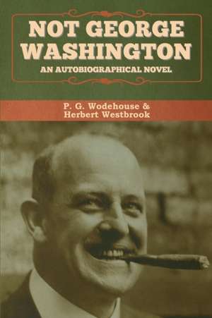 Not George Washington de P. G. Wodehouse