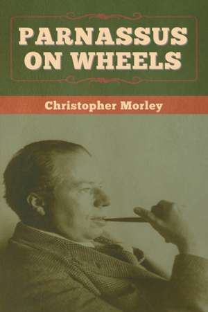 Parnassus on Wheels de Christopher Morley