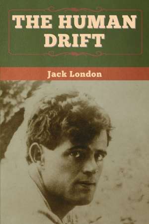 The Human Drift de Jack London