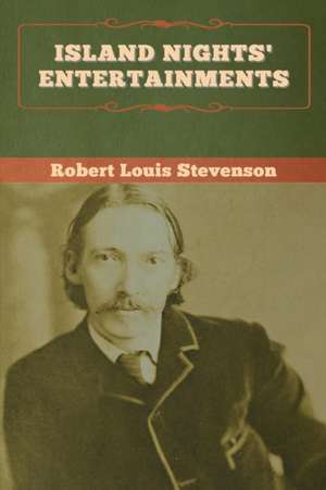 Island Nights' Entertainments de Robert Louis Stevenson