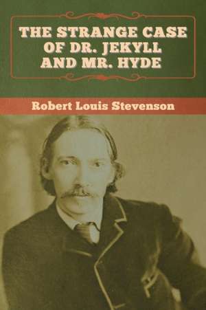 The Strange Case of Dr. Jekyll and Mr. Hyde de Robert Louis Stevenson