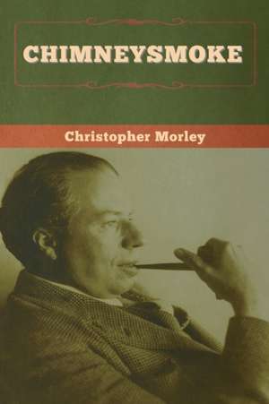 Chimneysmoke de Christopher Morley