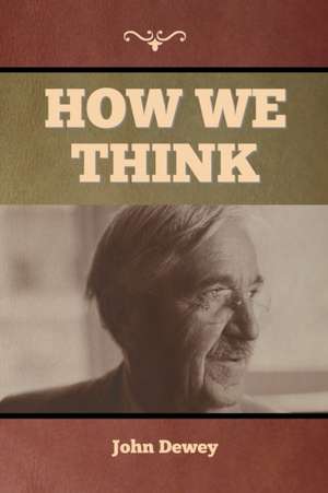 How We Think de John Dewey