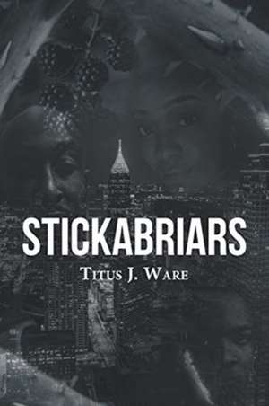 Stickabriars de Titus J Ware