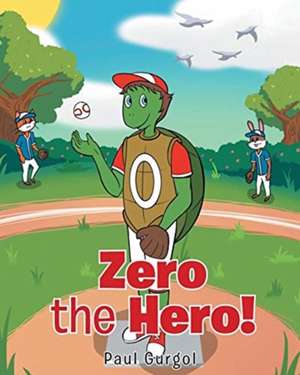 Zero the Hero! de Paul Gurgol