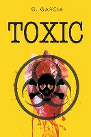 Toxic de G. Garcia