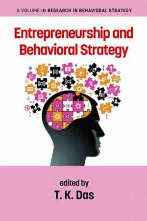 Entrepreneurship and Behavioral Strategy de T. K. Das