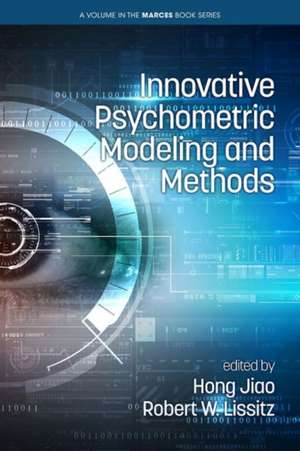 Innovative Psychometric Modeling and Methods (hc) de Hong Jiao