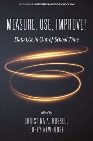 Measure, Use, Improve! de Corey Newhouse