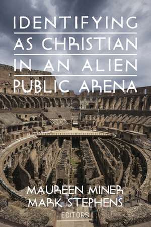 Identifying as Christian in an Alien Public Arena de Maureen Miner