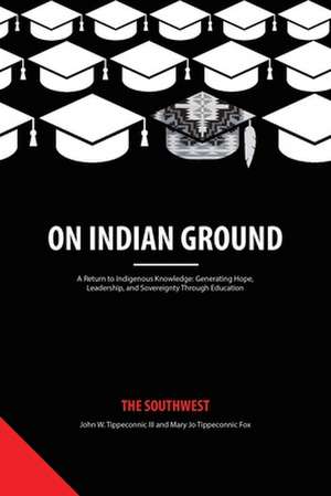 On Indian Ground de John W. Tippeconnic