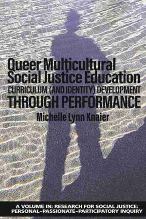 Queer Multicultural Social Justice Education de Michelle Lynn Knaier