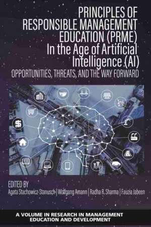 Principles of Responsible Management Education (PRME) in the Age of Artificial Intelligence (AI) - Opportunities, Threats, and the Way Forward de Wolfgang Amann