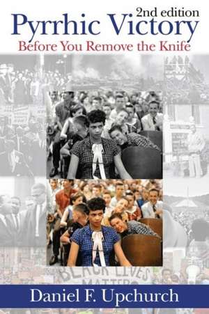 Pyrrhic Victory de Daniel F. Upchurch