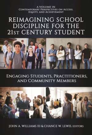 Reimagining School Discipline for the 21st Century Student de John A. Williams