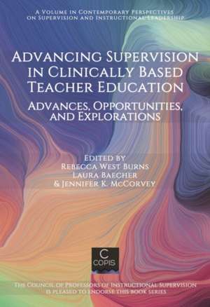 Advancing Supervision in Clinically Based Teacher Education de Laura Baecher