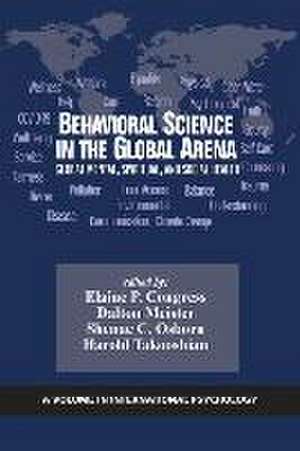 Behavioral Science in the Global Arena de Elaine P. Congress