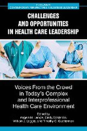 Challenges and Opportunities in Healthcare Leadership de Cindy Costanzo